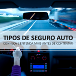 Tipos de seguro auto – conheça os diferentes tipos e entenda mais